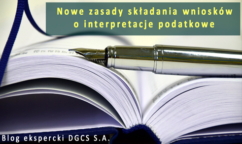 Nowe zasady składania wniosków o interpretacje podatkowe