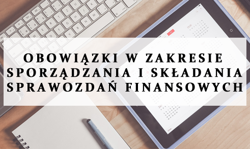 Obowiązki w zakresie sporządzania i składania sprawozdań finansowych